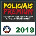 Carreiras Policiais PREMIUM (DELEGADO CIVIL, DELEGADO FEDERAL, AGENTE, ESCRIVÃO, PRF, DEPEN, AGEPEN) CERS 2019